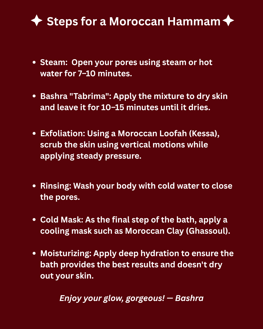 Bashra Beauty – Steps for a Moroccan Hammam ritual: steam, Tabrima mask, Kessa exfoliation, cold rinse, Ghassoul clay mask, and deep moisturizing